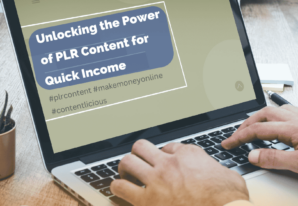 Unlocking the Power of PLR Content for Quick Income